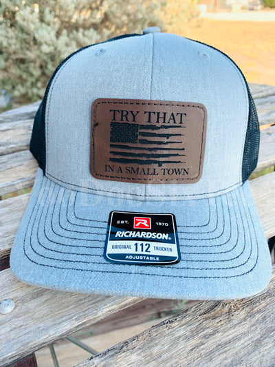 Try That in a Small Town Richardson Trucker Hat