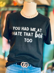 You Had Me At Graphic Tee *Explicit*