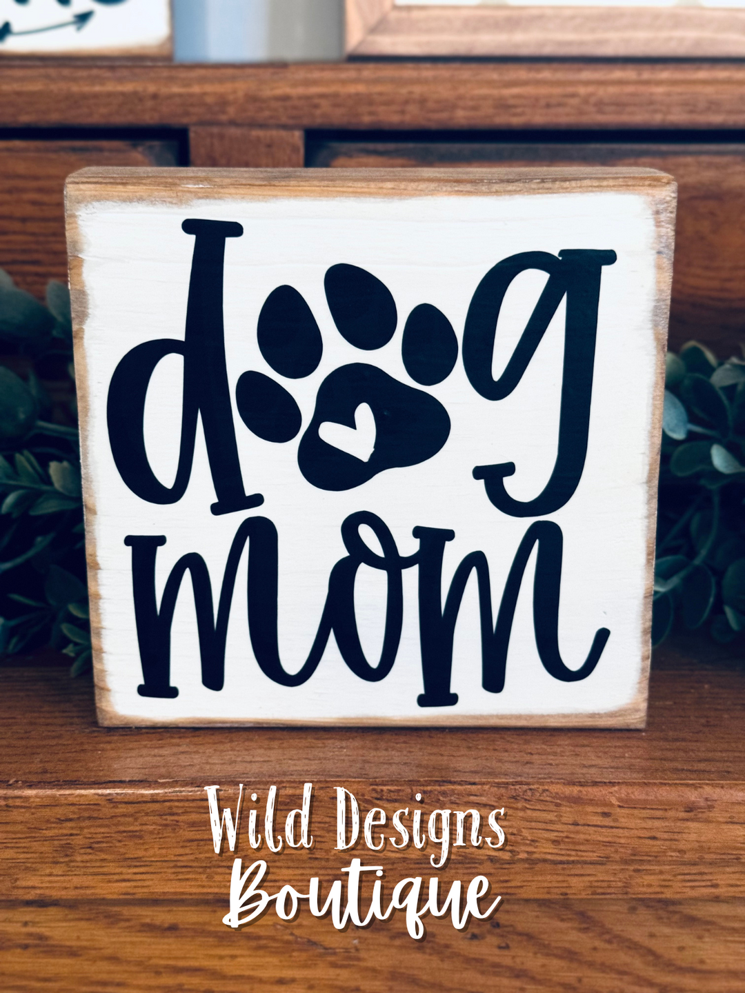 Dog Mom Wood Sign