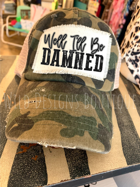 Well I'll Be Damned Camo Hat