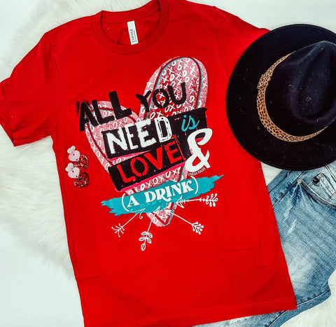 All You Need Is Love & A Drink Graphic Tee 75% OFF