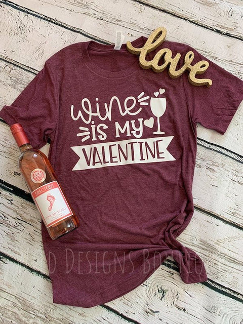 Wine is My Valentine Tee 75% OFF